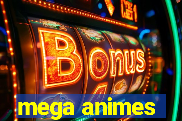 mega animes