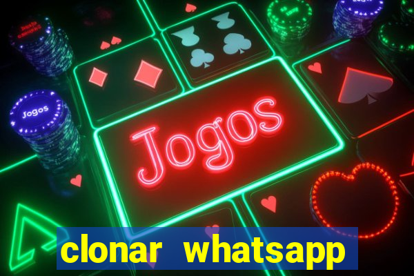 clonar whatsapp normal gratis