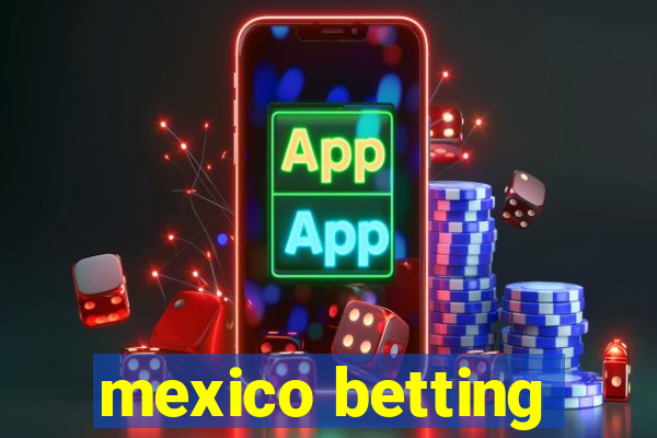 mexico betting