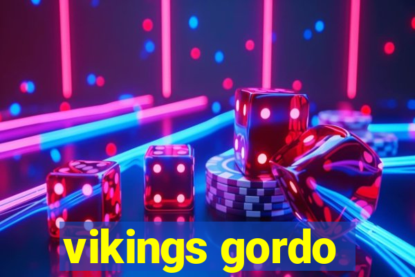 vikings gordo