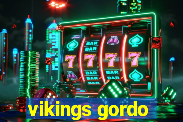 vikings gordo