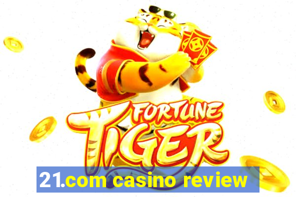 21.com casino review