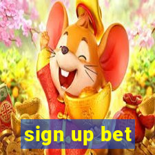 sign up bet