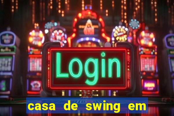 casa de swing em foz do iguaçu