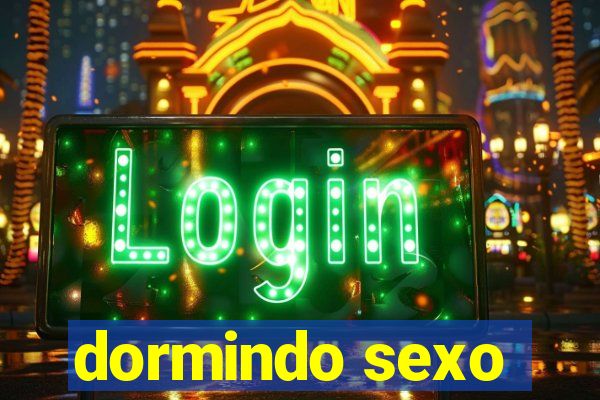 dormindo sexo