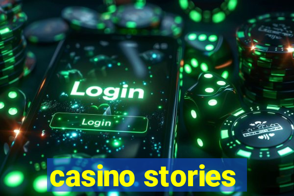 casino stories