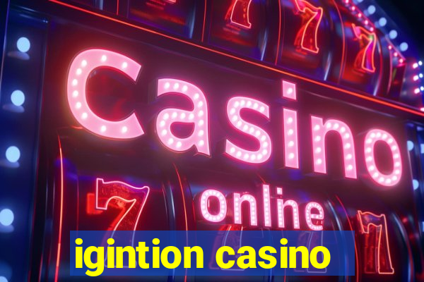 igintion casino