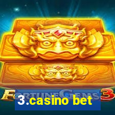 3.casino bet