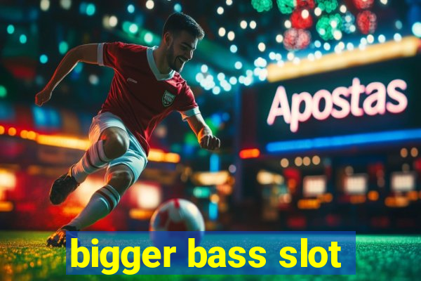 bigger bass slot