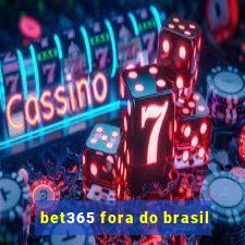 bet365 fora do brasil