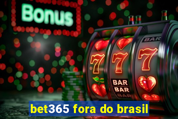 bet365 fora do brasil