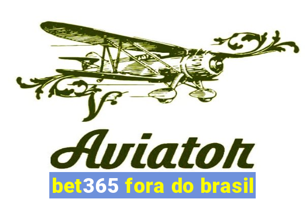 bet365 fora do brasil