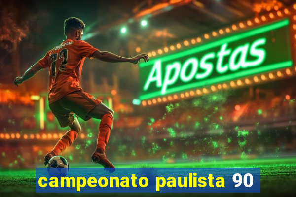 campeonato paulista 90