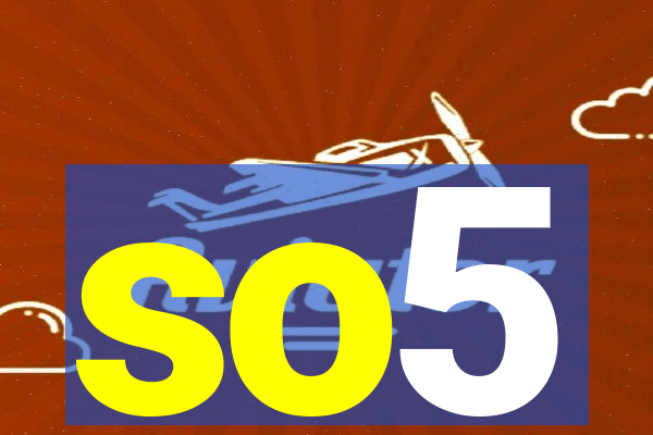 so5