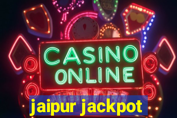 jaipur jackpot