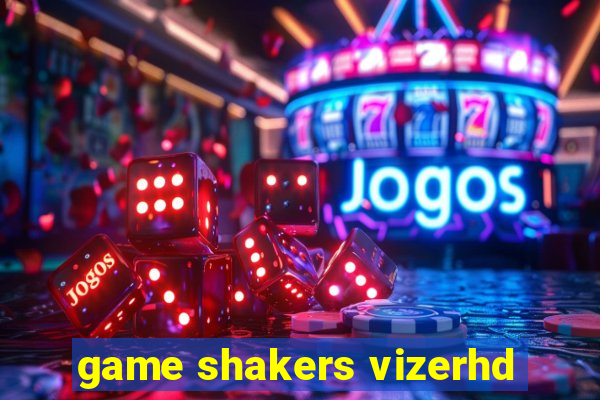 game shakers vizerhd