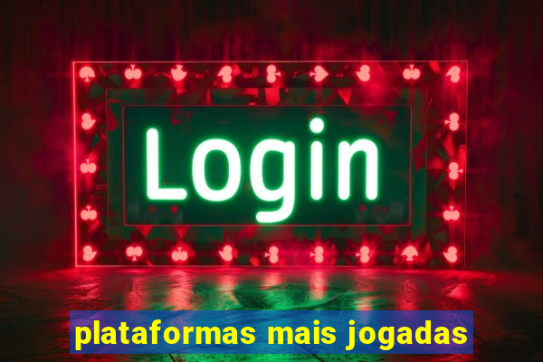 plataformas mais jogadas