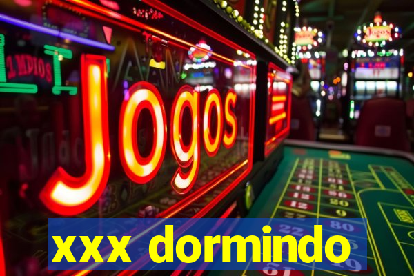 xxx dormindo