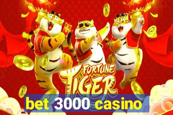 bet 3000 casino