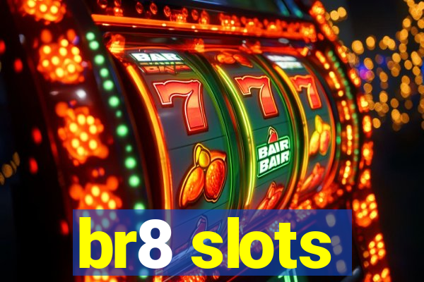 br8 slots