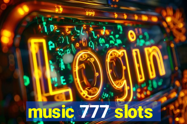 music 777 slots