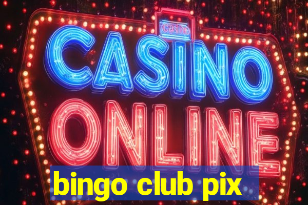 bingo club pix