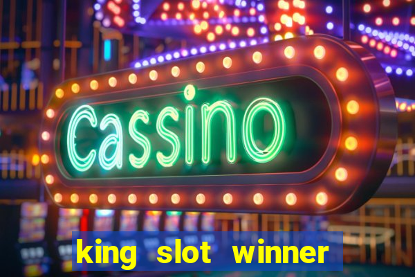 king slot winner game 777