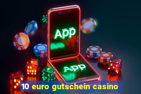 10 euro gutschein casino