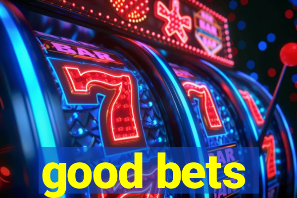 good bets