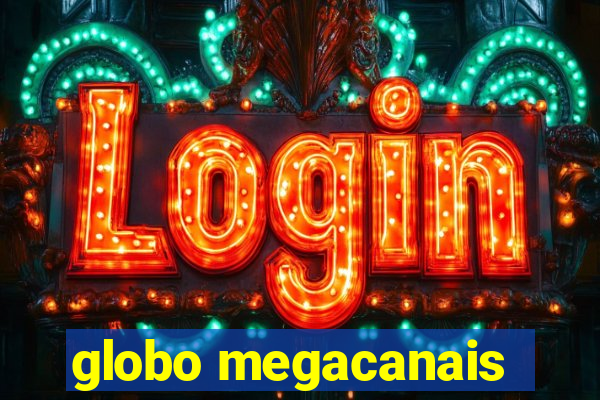 globo megacanais