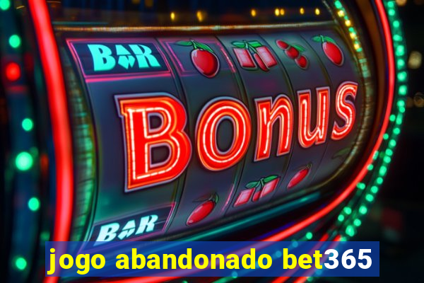 jogo abandonado bet365