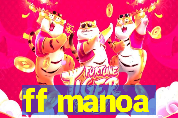 ff manoa