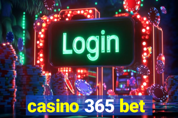 casino 365 bet