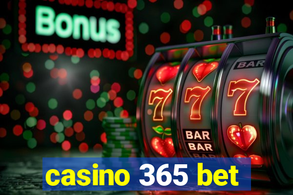 casino 365 bet