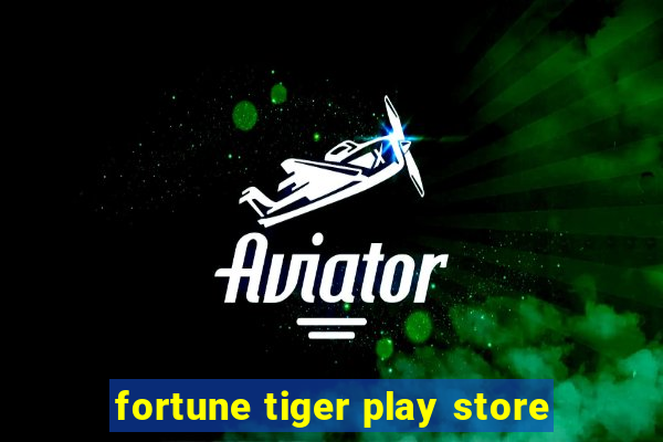 fortune tiger play store