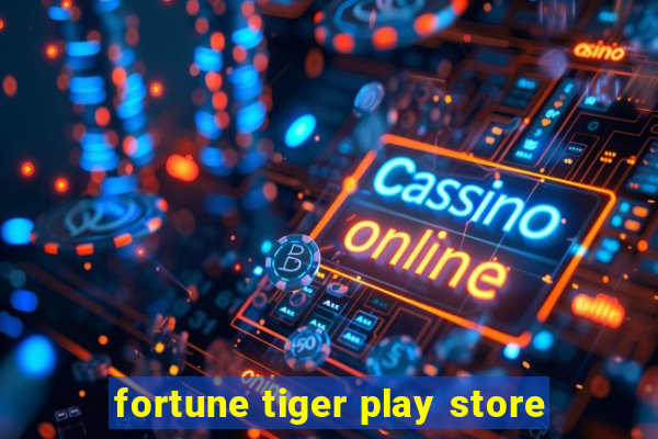 fortune tiger play store