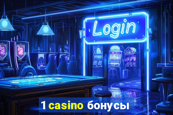 1 casino бонусы