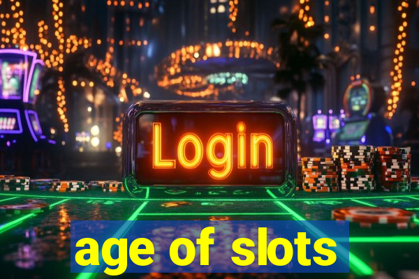 age of slots