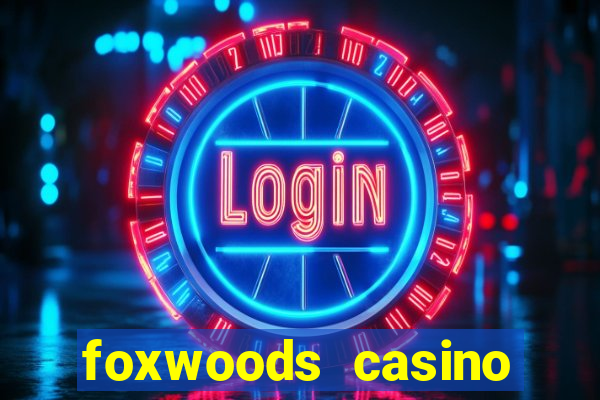 foxwoods casino ledyard ct