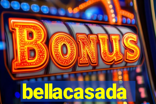 bellacasada