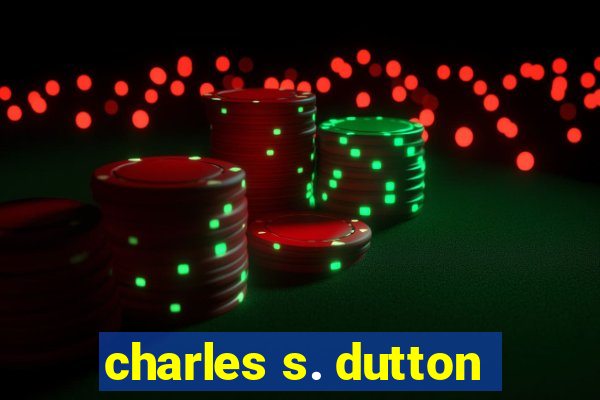 charles s. dutton