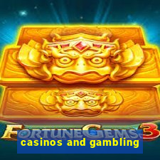 casinos and gambling