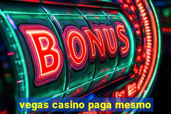 vegas casino paga mesmo