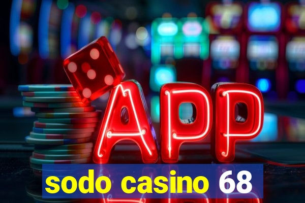 sodo casino 68