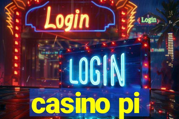 casino pi