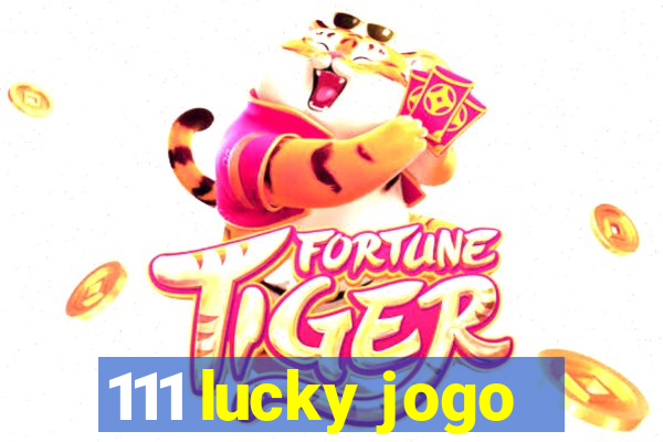 111 lucky jogo