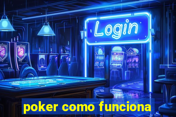 poker como funciona