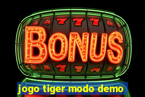 jogo tiger modo demo