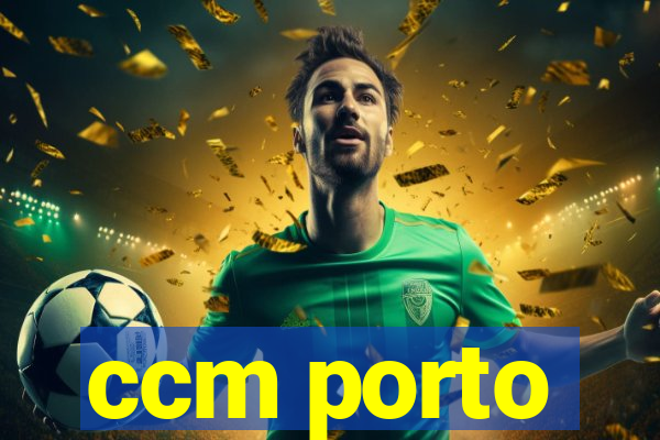 ccm porto