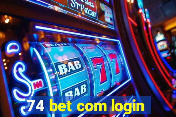 74 bet com login